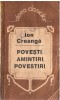 ION CREANGA - POVESTIRI, AMINTIRI, POVESTIRI