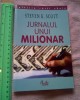 Jurnalul unui milionar, Steven K. Scott (C)