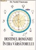 NECHIT VINEREANU - DESTINUL ROMANIEI IN ERA VARSATORULUI
