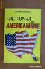 Dictionar de Americanisme / Florin Ionescu (9000 cuv si expresii)