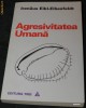 IRENAUS EIBL-EIBESFELDT - AGRESIVITATEA UMANA. STUDIU ETOLOGIC
