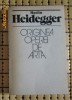 M Heidegger Originea operei de arta Ed. Univers 1982