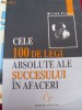 CELE 100 DE LEGI ABSOLUTE ALE SUCCESULUI IN AFACERI