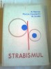 STRABISMUL - FIZIOPATOLOGIA SI CLINICA TULBURARILOR OCULOMOTORII ~ P. CERNEA & FLORICA CONSTANTIN