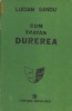 LUCIAN SANDU - CUM TRATAM DUREREA