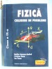 FIZICA - CULEGERE DE PROBLEME - CLASA a IX-a, Rodica Ionescu-Andrei / Cristina Onea / Ion Toma, 2001. Absolut noua