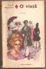 (C828) O VIATA DE GUY DE MAUPASSANT, EDITURA EMINESCU, BUCURESTI, 1970