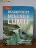 Descoperiti minunile lumii	- Ghidul celor mai spectaculoase peisaje