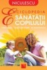 Enciclopedia sanatatii copilului - 111905