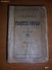 DICTIONAR FRANCEZ ROMAN , EDITURA SCRISUL ROMANESC CRAIOVA , FOARTE VECHI .