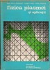 Ioan-Iovit Popescu / Iancu Iova / Emil Toader - Fizica plasmei si aplicatii