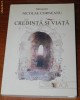 MITROPOLIT NICOLAE CORNEANU - CREDINTA SI VIATA. CULEGERE DE STUDII TEOLOGICE