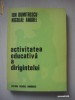 ION DUMITRESCU, NICOLAE ANDREI - ACTIVITATEA EDUCATIVA A DIRIGINTELUI
