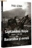 Saptamana rosie (28 iunie - 3 iulie 1940) sau Basarabia si evrei