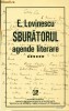 SBURATORUL - Agende Literare vol.6 - EUGEN LOVINESCU