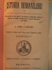 ISTORIA ROMANILOR DIN CELE MAI VECHI TIMPURI PANA IN ZILELE NOASTRE - AUGUST TREBONIU LAURIAN - BUCURESCI 1873