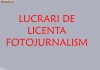 Lucrari de Licenta Fotojurnalism