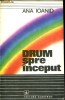 Anticariat Ion Andrei - Drum spre inceput - Autor : Ana Ioanid - 78534