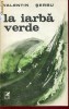Anticariat Ion Andrei - La iarba verde - Autor : Valentin Serbu - 77243