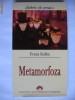 FRANZ KAFKA - METAMORFOZA povestiri {2005} FRANZ KAFKA - METAMORFOZA povestiri {2005}