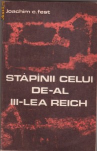 J.Fest / STAPANII CELUI DE-AL III-LEA REICH foto