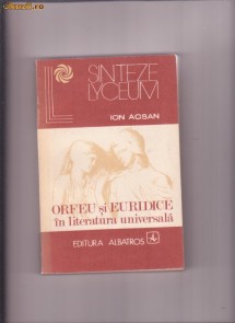 ORFEU SI EURIDICE IN LITERATURA UNIVERSALA ION ACSAN foto