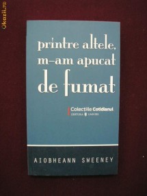 V27B  Aiobheann Sweeney - Printre altele, m-am apucat de fumat