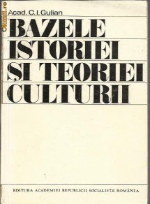 C.I.Gulian-Bazele istoriei si teoriei culturii foto