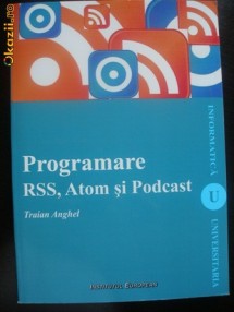Programare RSS, Atom si Podcast (cititi va rog descrierea) foto