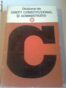 DICTIONAR DE DREPT CONSTITUTIONAL SI ADMINISTRATIV  ~ IOAN BUSUIOC foto