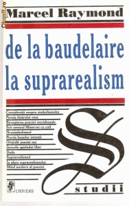 Marcel RAYMOND - DE LA BAUDELAIRE LA SUPRAREALISM (ca noua!!!) foto