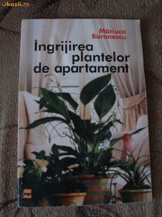 INGRIJIREA PLANTELOR DE APARTAMENT de M. BARONESCU foto mare