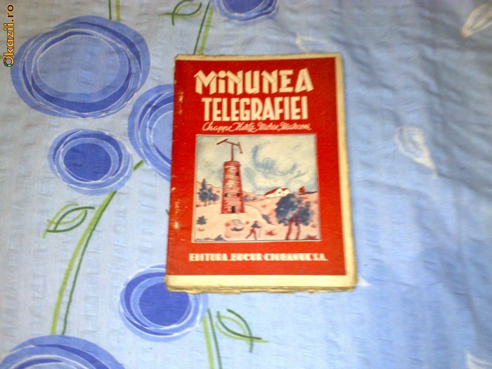 Minunea telegrafiei - interbelica foto mare