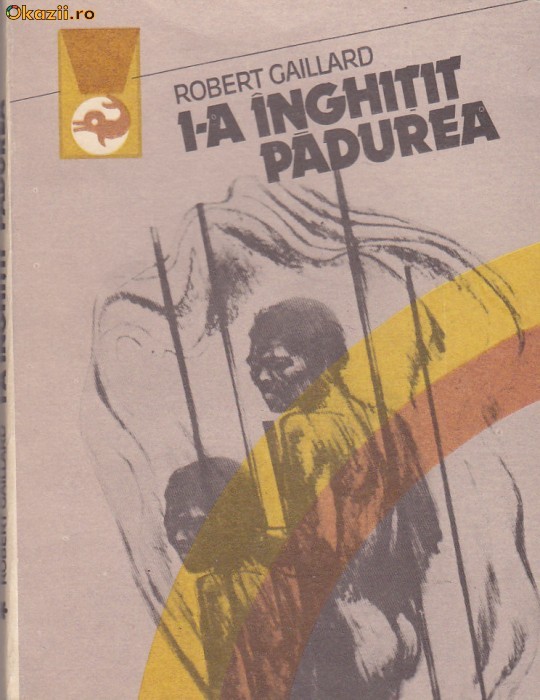 ROBERT GAILLARD - I-A INGHITIT PADUREA ( 2 VOL ) foto mare