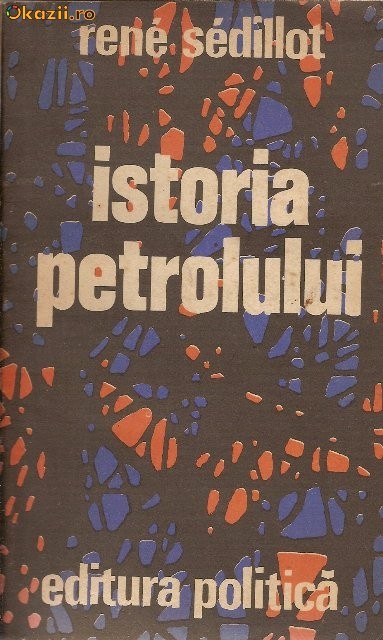 Istoria petrolului - Rene Sedillot foto mare