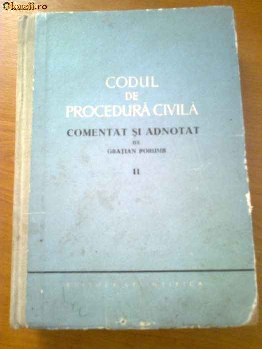 GRATIAN PORUMB - CODUL DE PROCEDURA CIVILA COMENTAT SI ADNOTAT VOL. II foto mare
