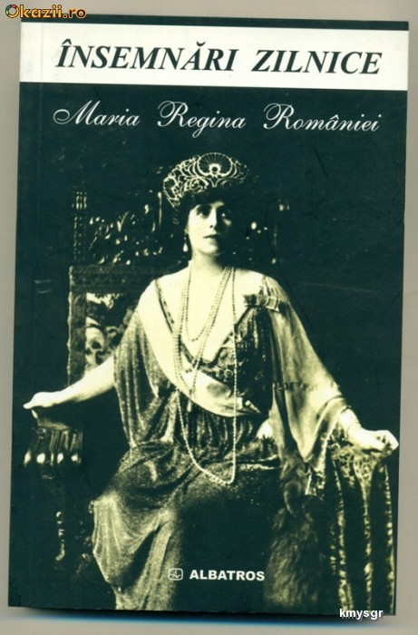 Maria Regina Romaniei Insemnari zilnice (ianuarie 1920 - decembrie 1920) Volumul II foto mare