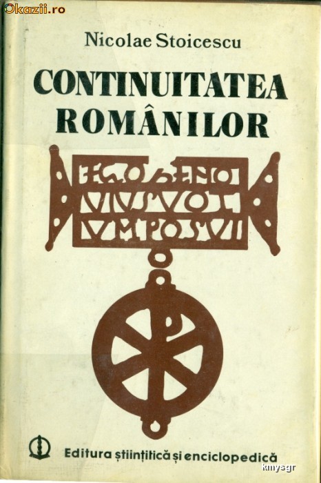 Continuitatea Romanilor- Nicolae Stoicescu foto mare