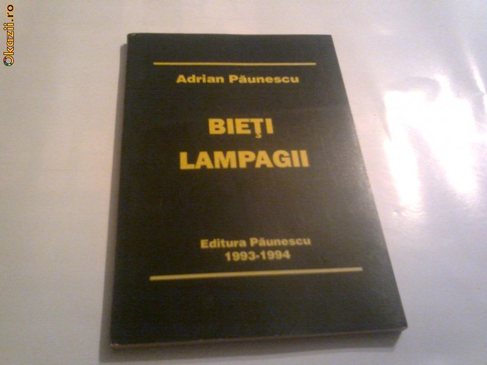 Adrian Paunescu - Bieti lampagii foto mare