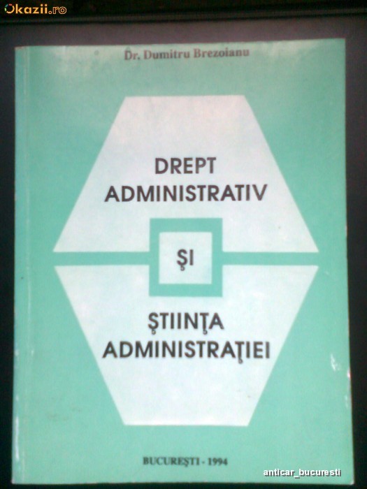 Drept Administrativ si Stiinta Administratiei - Dr. DUMITRU BREZOIANU (1994) foto mare