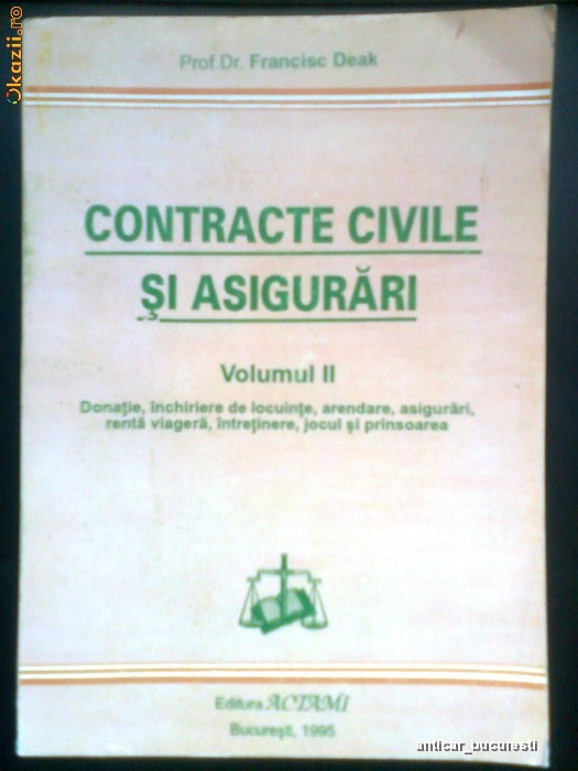 Contracte Civile si Asigurari -Vol. II - Prof. Dr. FRANCISC DEAK (1995) foto mare